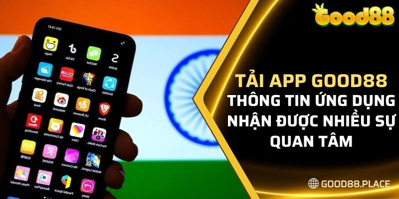 Tải App Good88 - Tham Gia Cổng Game Đỉnh Cao Hấp Dẫn 2024 5 Ứng dụng nhận được nhiều sự quan tâm, chú ý từ thành viên